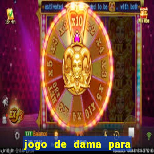 jogo de dama para ganhar dinheiro